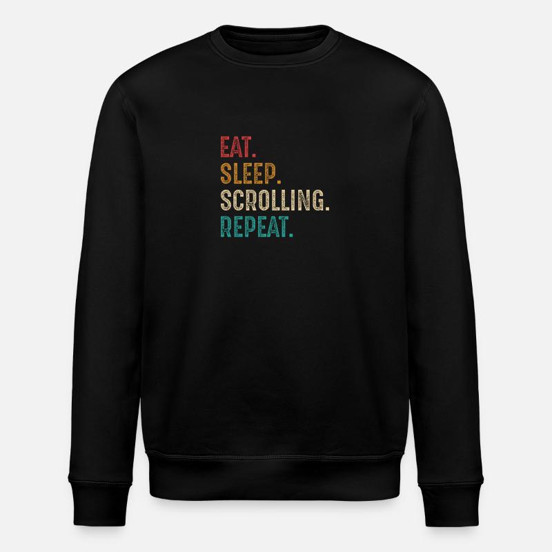 eat sleep scrolling repeat - Stanley/Stella ROLLER Unisex Organic Sweatshirt - black