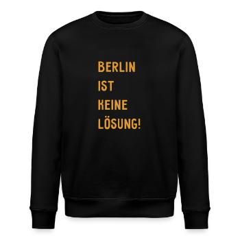 Berlin ist keine Lösung! - Hauptstadt Deutschland - Stanley/Stella Unisex Bio-Sweatshirt ROLLER - Schwarz - Vorne - Nik (191cm)