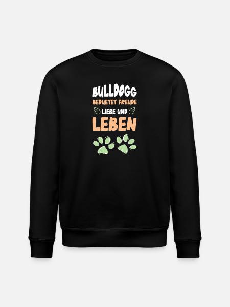 Bulldog Meaning Joy Love Life - Stanley/Stella ROLLER Unisex Organic Sweatshirt - black