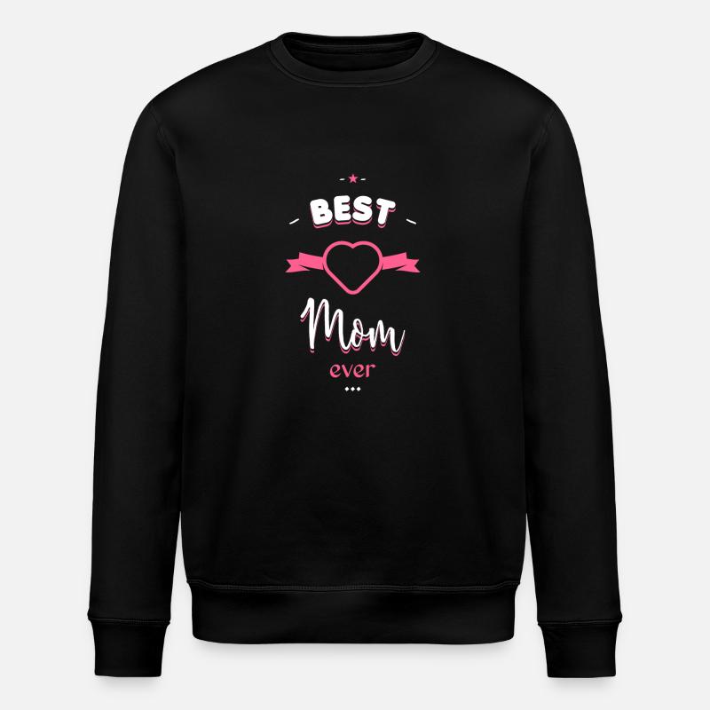 Best Mom ever - Sweat bio ROLLER Stanley/Stella Unisexe - noir