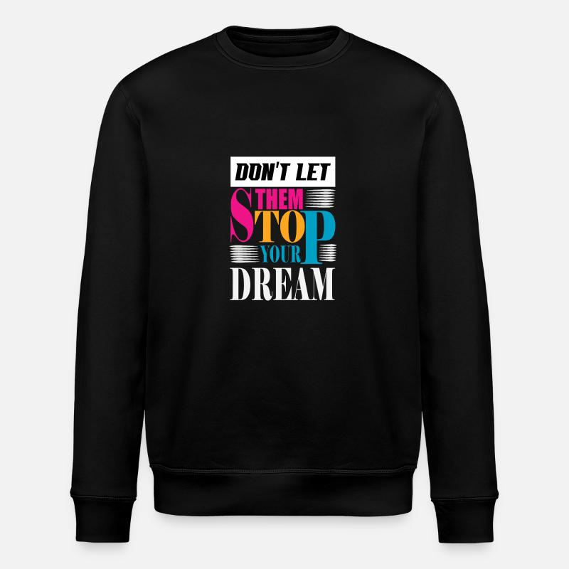 DON T LET THEM - Sweat bio ROLLER Stanley/Stella Unisexe - noir