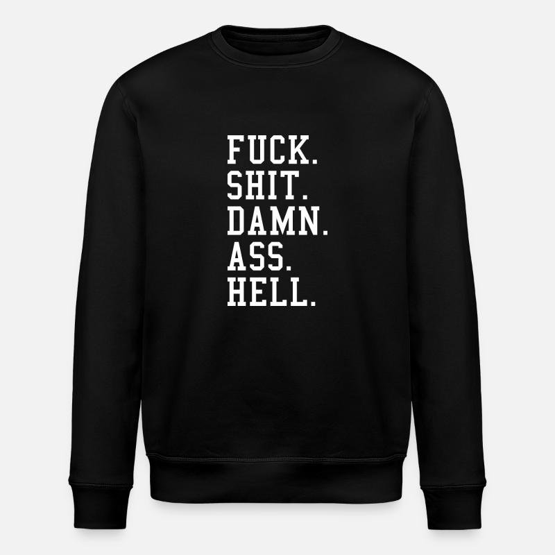 Fuck Shit Damn - Sweat bio ROLLER Stanley/Stella Unisexe - noir