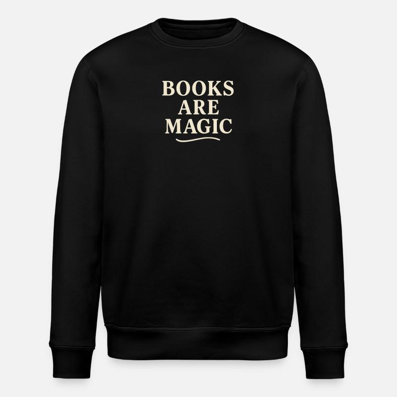 Books are magic - Stanley/Stella ROLLER Unisex Organic Sweatshirt - black
