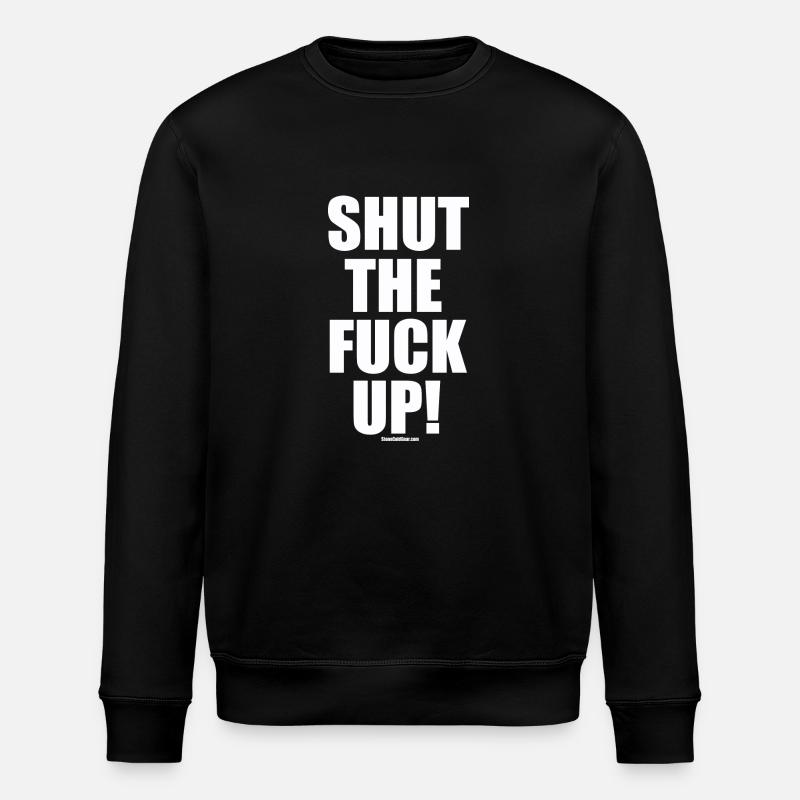 Ta gueule! STFU - Sweat bio ROLLER Stanley/Stella Unisexe - noir