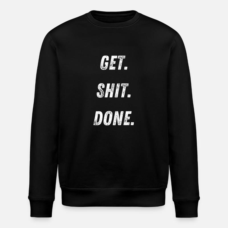 Get.Shit.Done. - Stanley/Stella Unisex Bio-Sweatshirt ROLLER - Schwarz