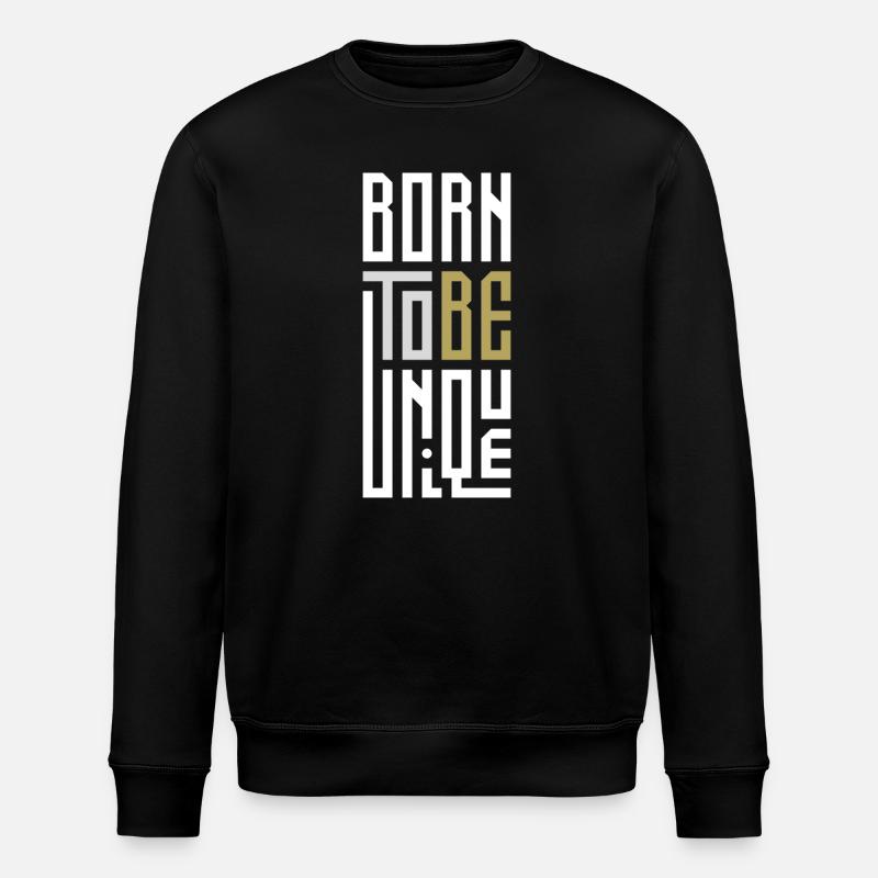 Geboren, um einzigartig zu sein - Stanley/Stella Unisex Bio-Sweatshirt ROLLER - Schwarz