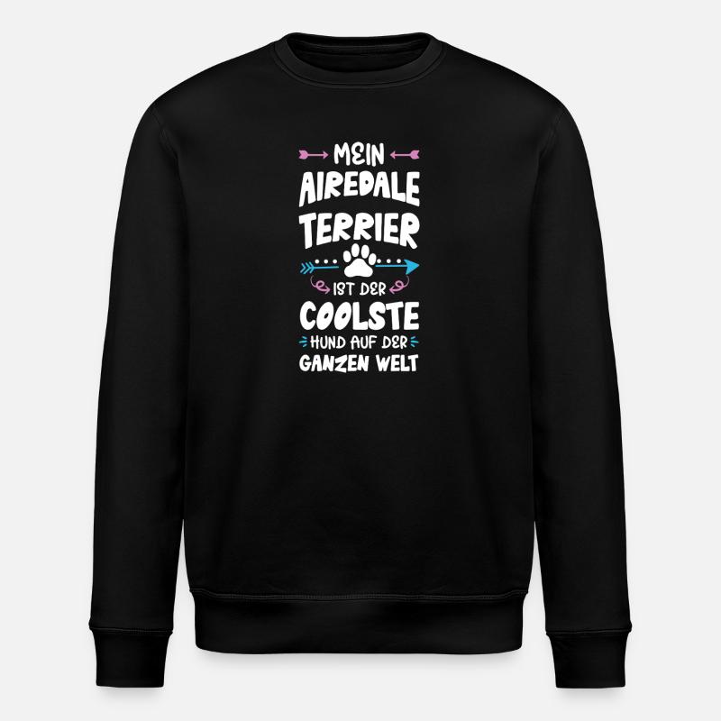 Airedale Terrier Dog Saying - Stanley/Stella ROLLER Unisex Organic Sweatshirt - black
