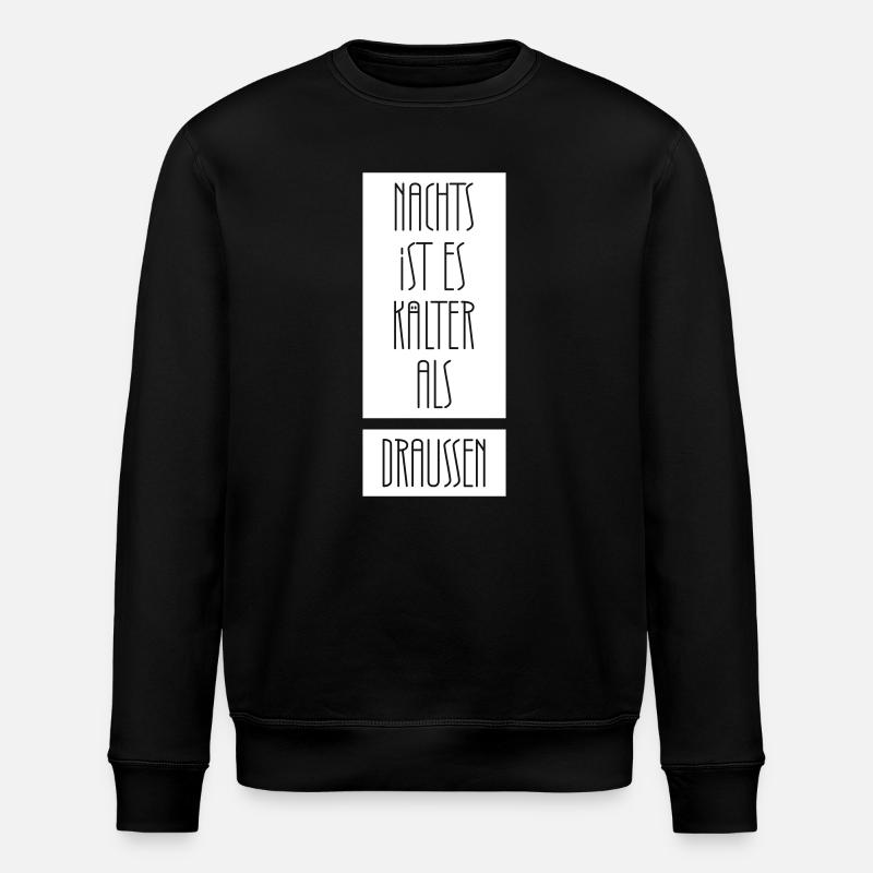 Nachts ist es kälter als draußen - Stanley/Stella Unisex Bio-Sweatshirt ROLLER - Schwarz