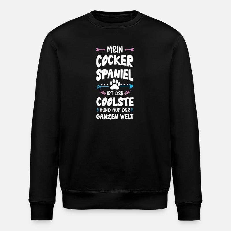 Cocker Spaniel Dog Saying - Stanley/Stella ROLLER Unisex Organic Sweatshirt - black