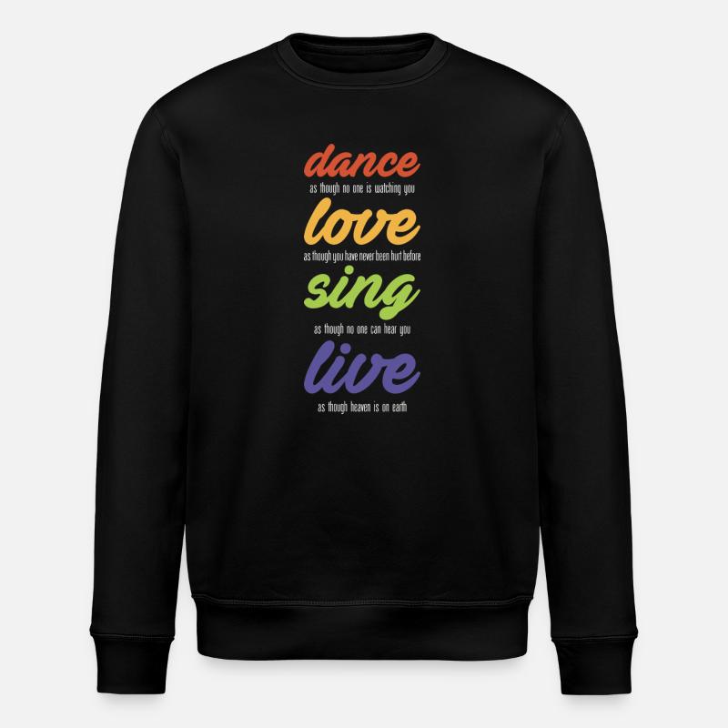 Dance-love-sing-live (dark) - Stanley/Stella ROLLER Unisex Organic Sweatshirt - black