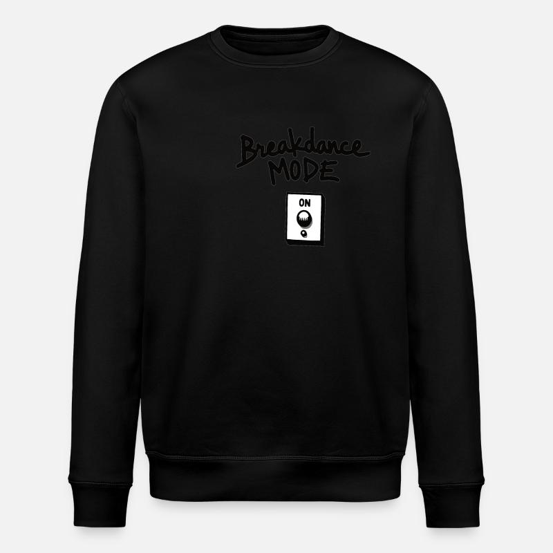 Breakdance Mode On Breakdance Breakdancing - Stanley/Stella ROLLER Unisex Organic Sweatshirt - black