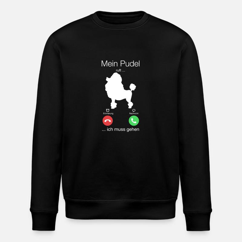 Geschenk Anruf Pudel ruft - Stanley/Stella Unisex Bio-Sweatshirt ROLLER - Schwarz