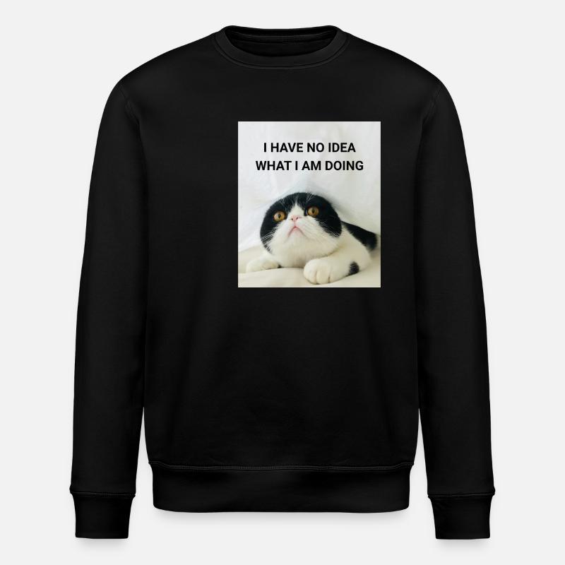 I HAVE NO IDEA WHAT I AM DOING KATZEN MEMES - Stanley/Stella Unisex Bio-Sweatshirt ROLLER - Schwarz