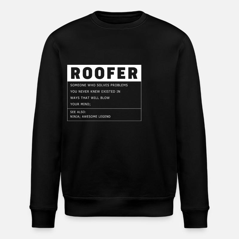 Roofer Craftsman Profession Saying - Stanley/Stella ROLLER Unisex Organic Sweatshirt - black