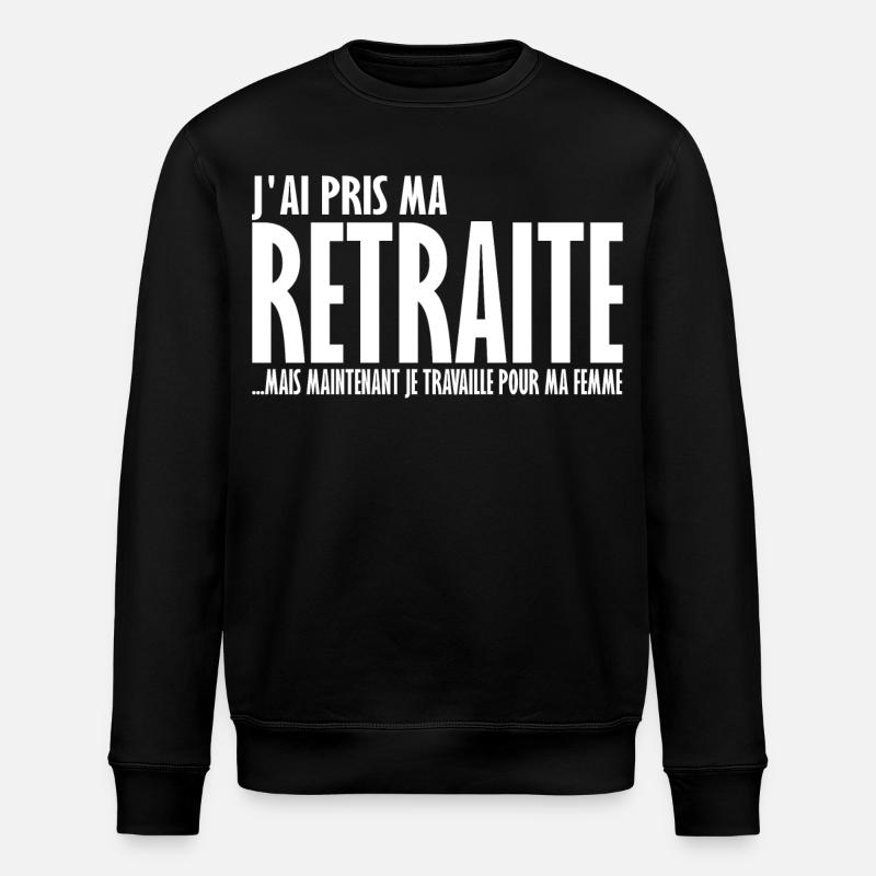 J'ai pris ma retraite - Sweat bio ROLLER Stanley/Stella Unisexe - noir