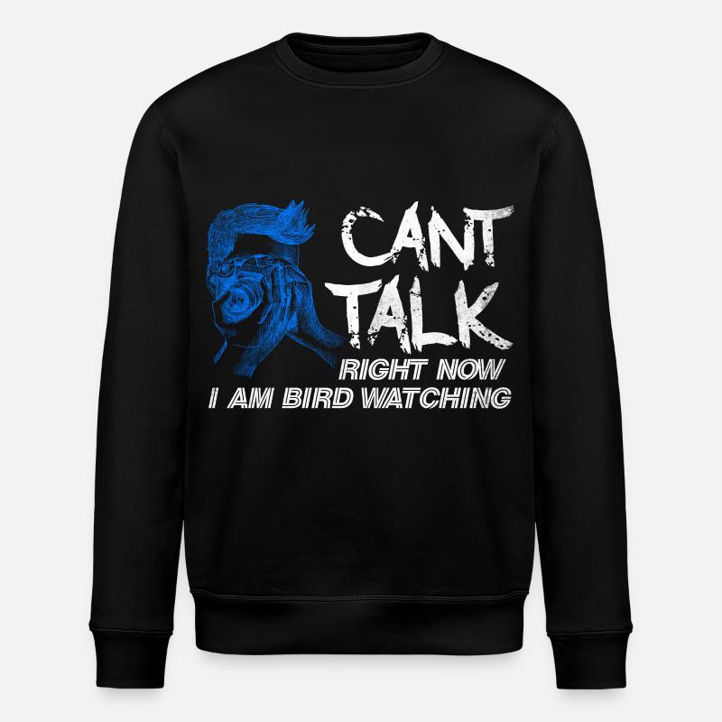 Bird Watching I Can't Talk Design - Stanley/Stella ROLLER Unisex Organic Sweatshirt - black