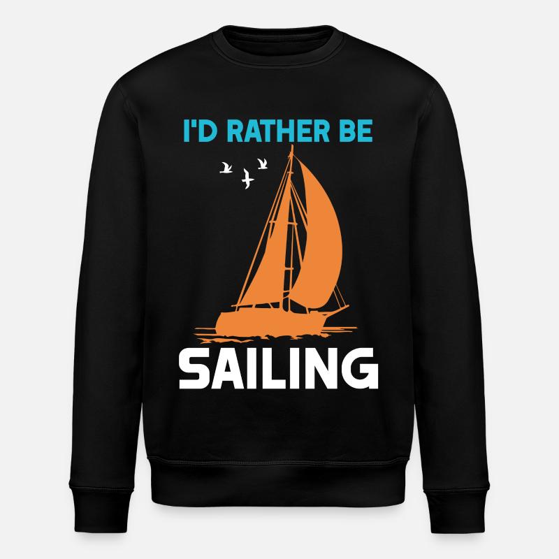 I'd rather be Sailing - Stanley/Stella ROLLER Unisex Organic Sweatshirt - black