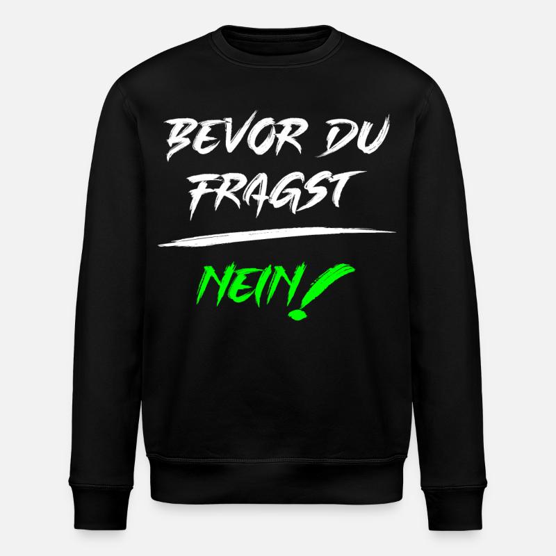 Bevor du fragst NEIN! - Stanley/Stella Unisex Bio-Sweatshirt ROLLER - Schwarz