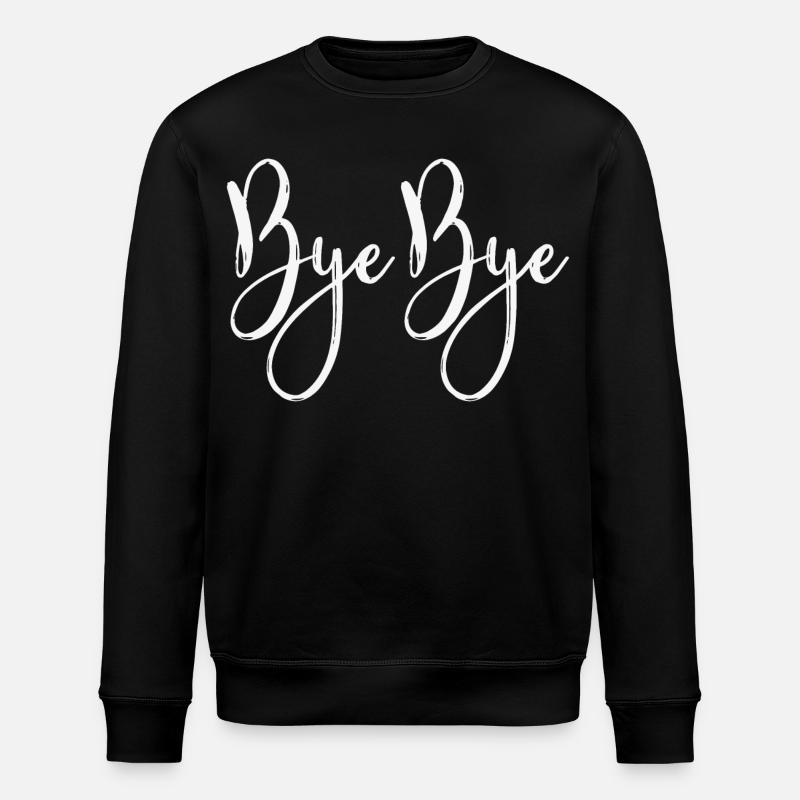 Bye Bye - Stanley/Stella Unisex Bio-Sweatshirt ROLLER - Schwarz