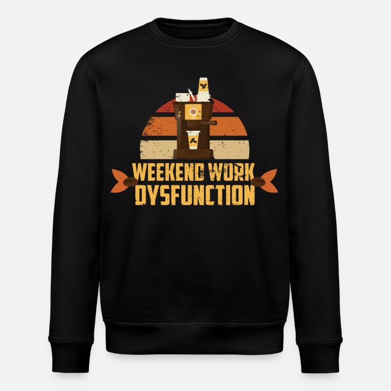 Weekend work ! Dysfunction - Stanley/Stella ROLLER Unisex Organic Sweatshirt - black