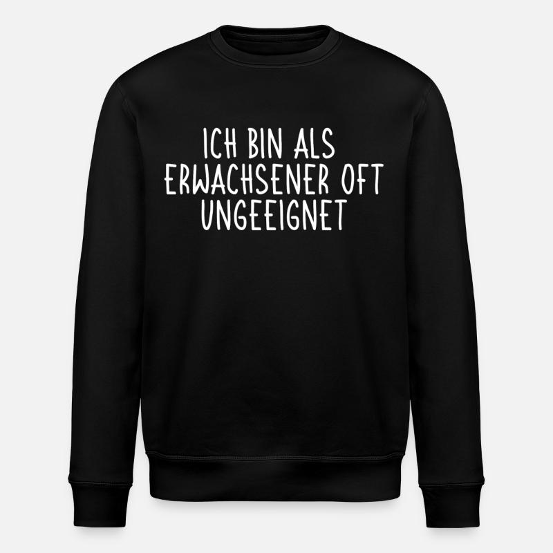 Ich bin als Erwachsener oft ungeeignet - Stanley/Stella Unisex Bio-Sweatshirt ROLLER - Schwarz