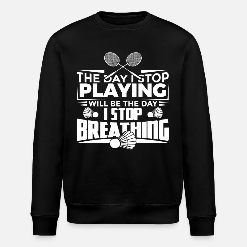 Drôle de dicton de badminton - Sweat bio ROLLER Stanley/Stella Unisexe - noir