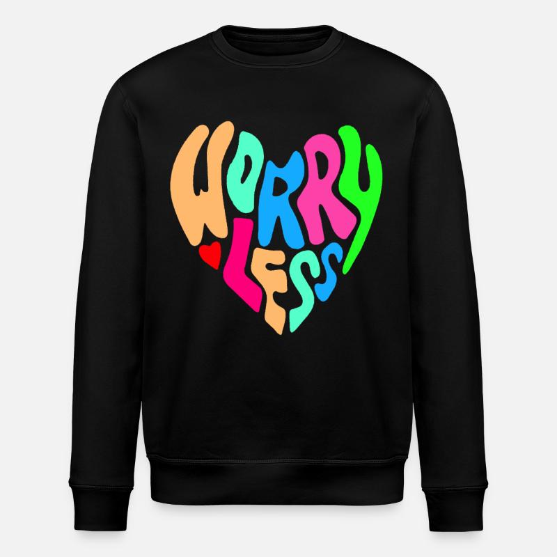 Worry less is the advice # - Stanley/Stella ROLLER Unisex Organic Sweatshirt - black