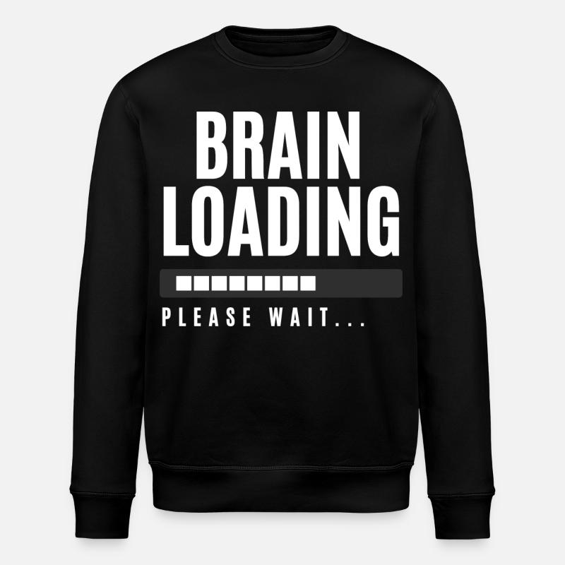 Brain Loading Please Wait - Stanley/Stella ROLLER Unisex Organic Sweatshirt - black