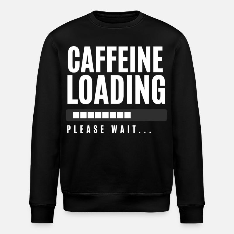 Caffeine Loading Please Wait - Stanley/Stella ROLLER Unisex Organic Sweatshirt - black