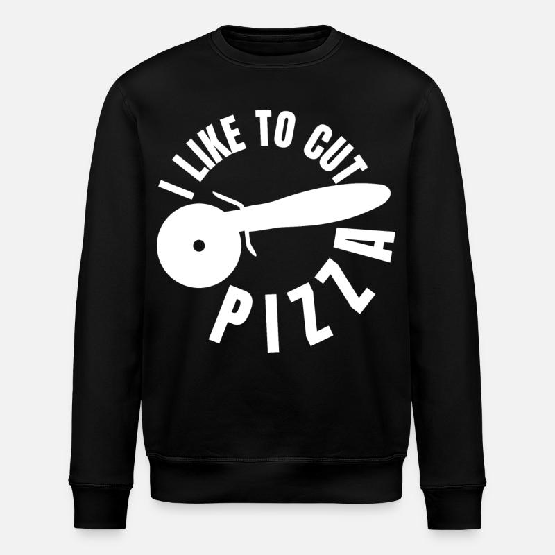 I like to slice pizza - Stanley/Stella ROLLER Unisex Organic Sweatshirt - black