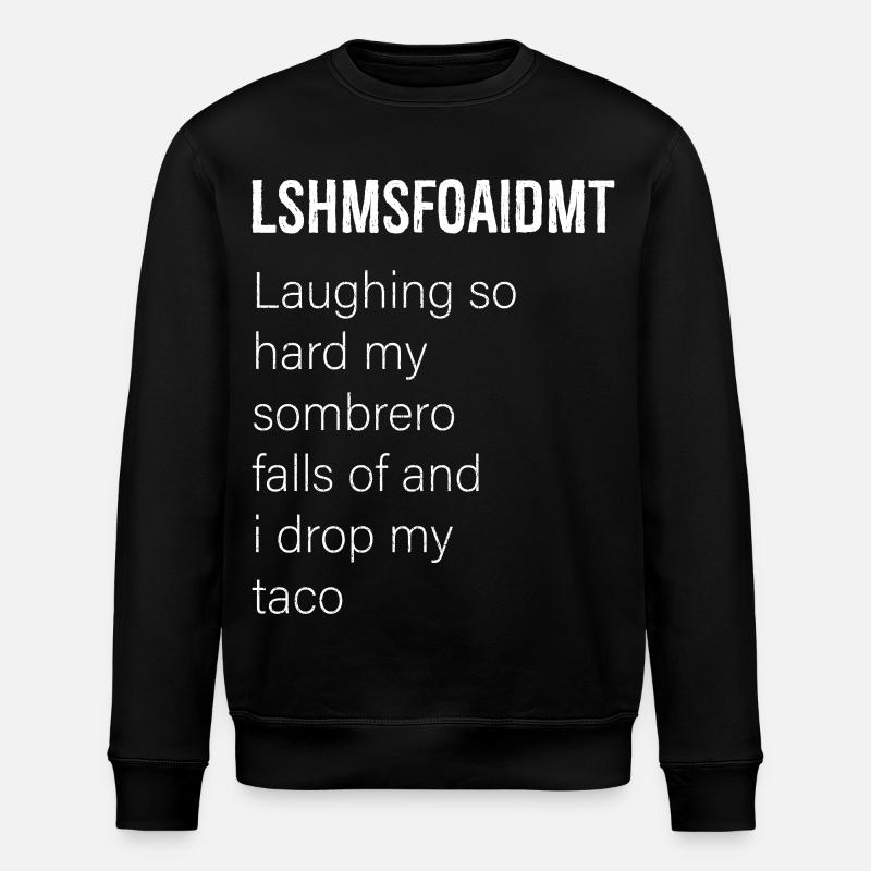 lshmsfoaidmt laughing funny shirt - Sweat bio ROLLER Stanley/Stella Unisexe - noir