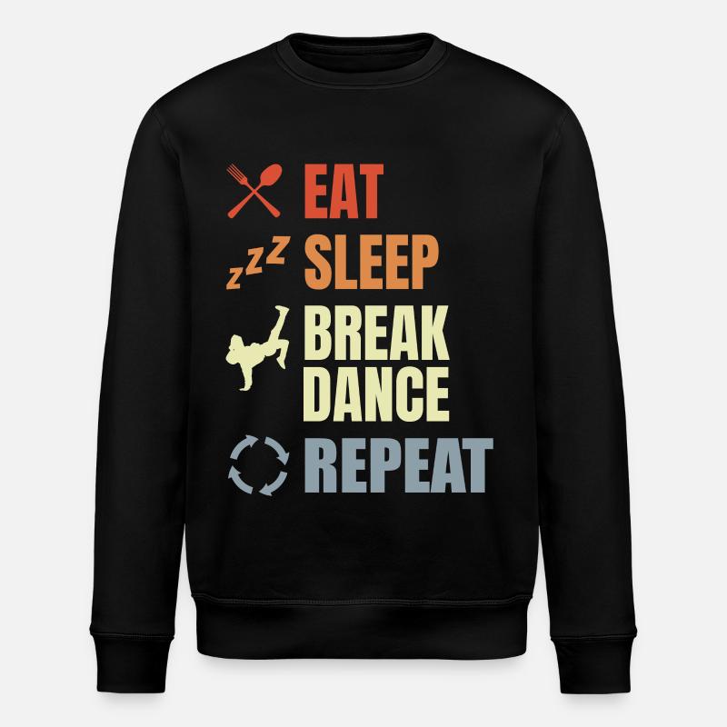 Eat Sleep Break Dance Repeat - Stanley/Stella Unisex Bio-Sweatshirt ROLLER - Schwarz