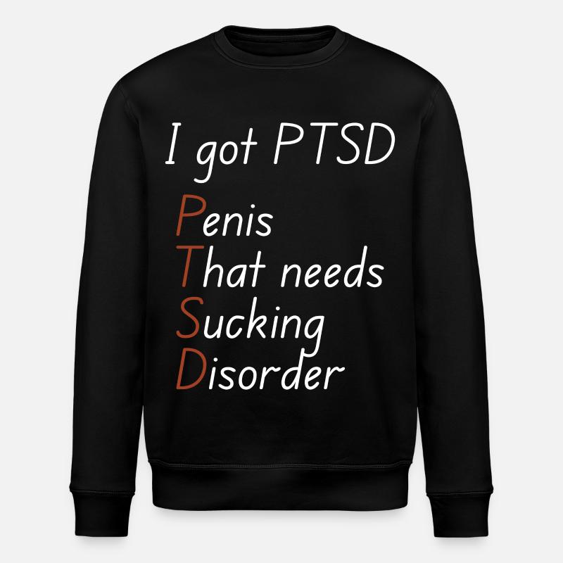 I got ptsd - Stanley/Stella ROLLER Unisex Organic Sweatshirt - black
