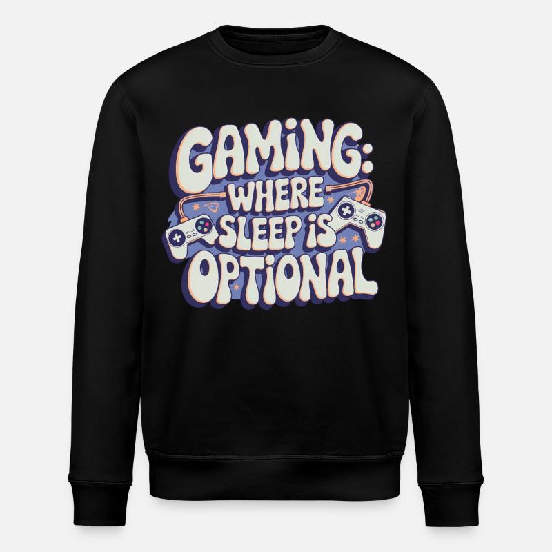 GAMING: WHERE SLEEP IS OPTIONAL - Stanley/Stella ROLLER Unisex Organic Sweatshirt - black