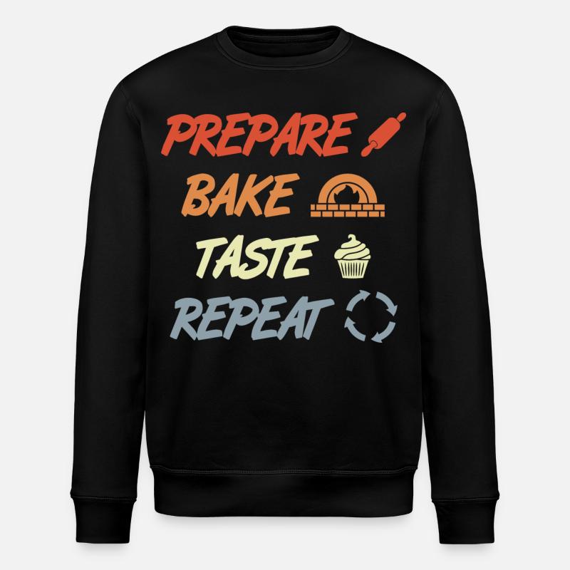 Prepare Bake Taste Repeat - Stanley/Stella ROLLER Unisex Organic Sweatshirt - black