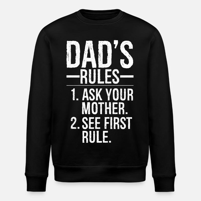 dad's rules ask your mother - Sweat bio ROLLER Stanley/Stella Unisexe - noir