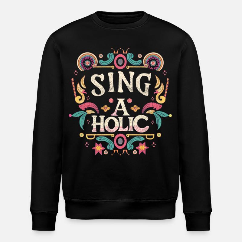 Sing-aholic - Stanley/Stella ROLLER Unisex Organic Sweatshirt - black