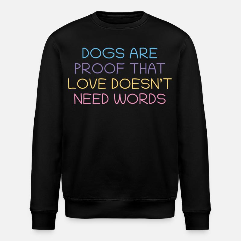 Les chiens prouvent l’amour sans mots - Sweat bio ROLLER Stanley/Stella Unisexe - noir