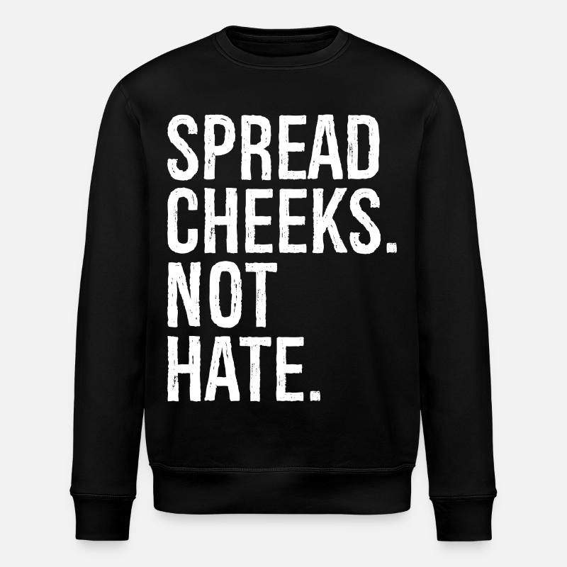 spread cheeks not hate - Stanley/Stella ROLLER Unisex Organic Sweatshirt - black