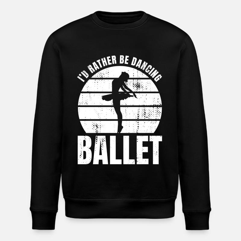 I'd rather dance ballet - Stanley/Stella ROLLER Unisex Organic Sweatshirt - black