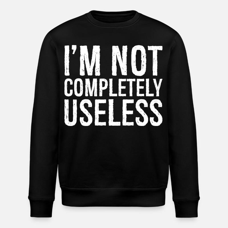 Je ne suis pas complètement inutile - Sweat bio ROLLER Stanley/Stella Unisexe - noir