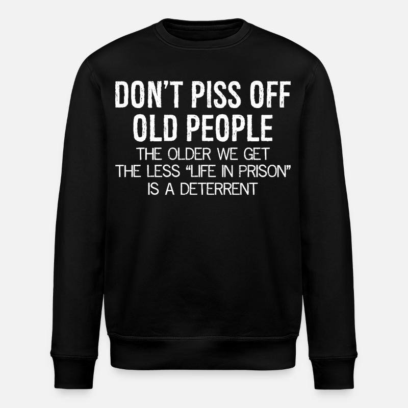 don't piss off old people - Stanley/Stella ROLLER Unisex Organic Sweatshirt - black