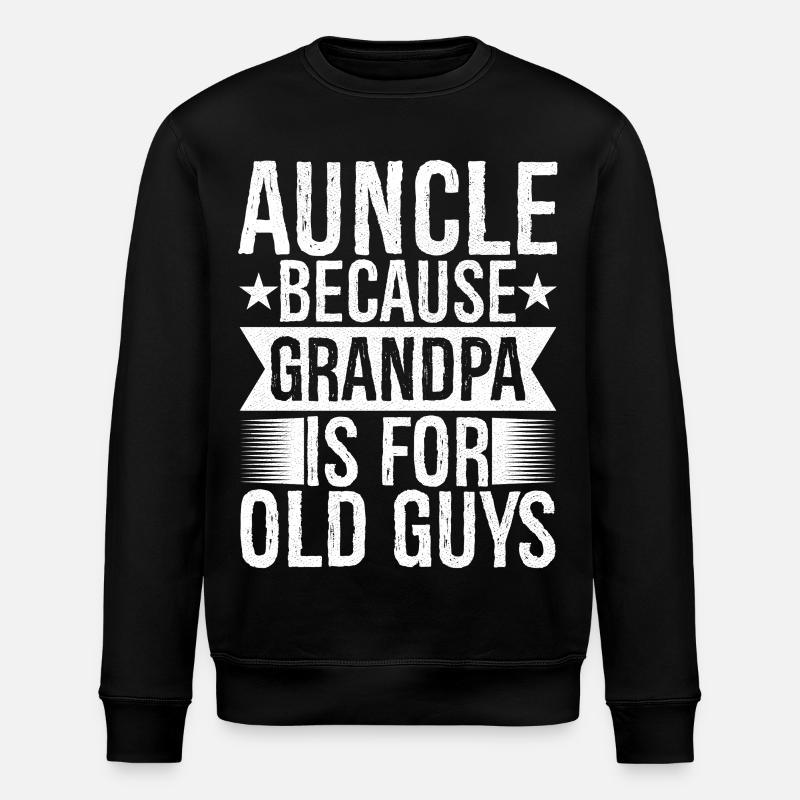 auncle because grandpa Is for old guys - Stanley/Stella Unisex Bio-Sweatshirt ROLLER - Schwarz