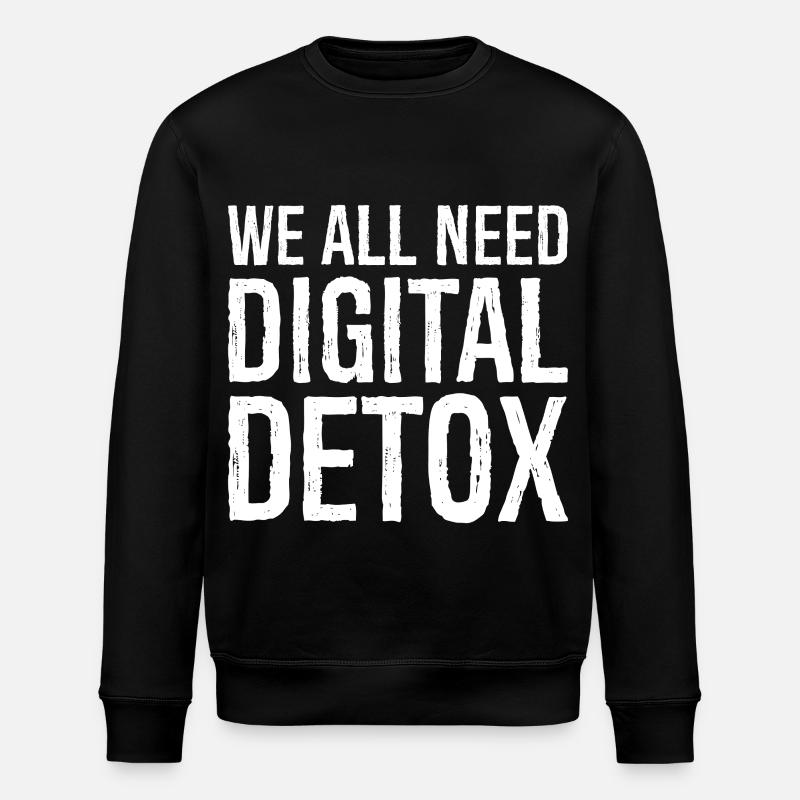 we all need digital detox - Stanley/Stella ROLLER Unisex Organic Sweatshirt - black