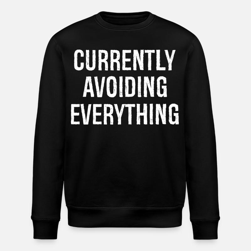 currently avoiding everything - Stanley/Stella ROLLER Unisex Organic Sweatshirt - black