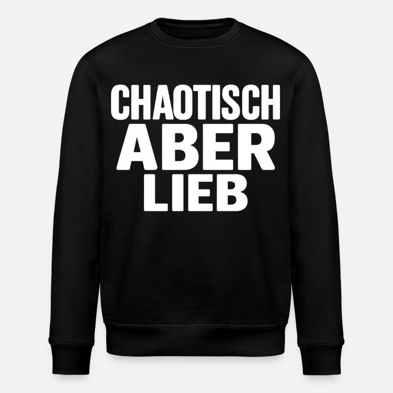 Chaotisch aber Lieb - Stanley/Stella Unisex Bio-Sweatshirt ROLLER - Schwarz