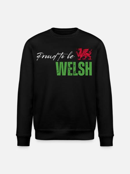 Proud Welsh, I love Wales - Stanley/Stella ROLLER Unisex Organic Sweatshirt - black