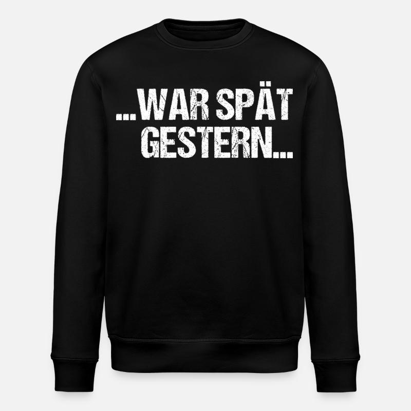 Sauf Sprüche War spät - Stanley/Stella Unisex Bio-Sweatshirt ROLLER - Schwarz