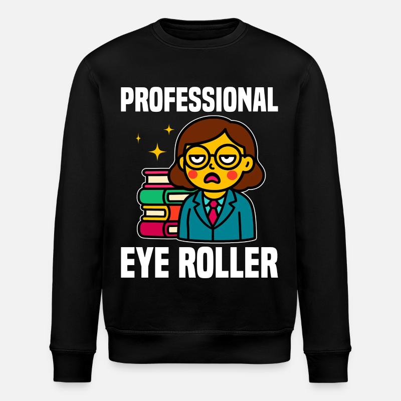 ROULEAU D’YEUX PROFESSIONNEL - CADEAU ENSEIGNANT - Sweat bio ROLLER Stanley/Stella Unisexe - noir