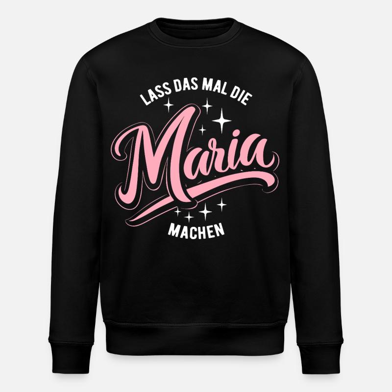 Let Mary do that - name day - Stanley/Stella ROLLER Unisex Organic Sweatshirt - black